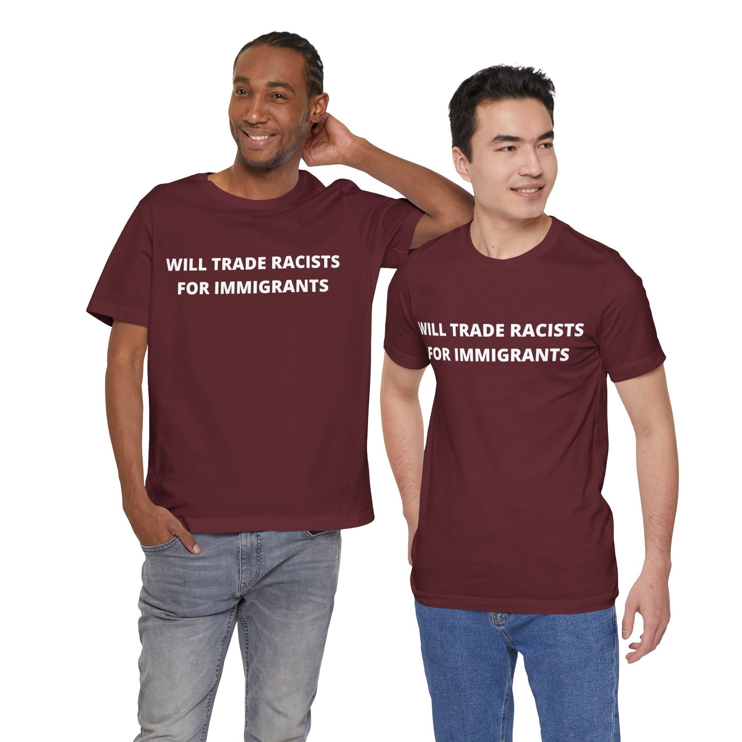 Anti-Racist Pro-Immigration Shirt: "Will Trade Racists for Immigrants" / Acceptance, Inclusivity, Tolerance, the Best of the Left