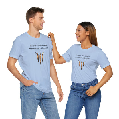 BG3 Astarion Tee: 'Sounds Positively Demented. I Love It!' Baldur's Gate 3 Unisex Shirt for Video Gamers, DND gifts, Dungeons and Dragons - Ivy Toller Designs