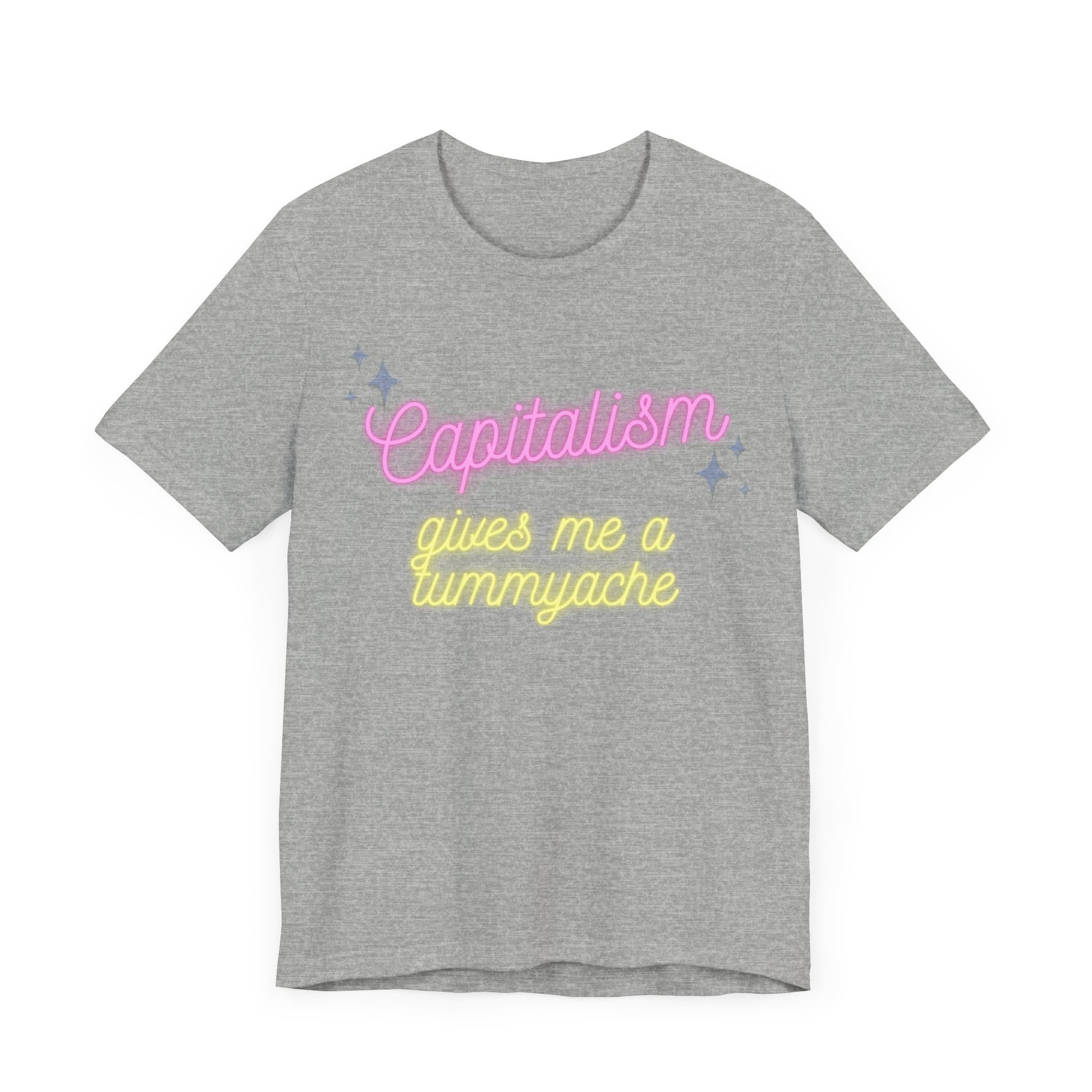 Funny Anti-Capitalistic Shirt: "Capitalism Gives Me a Tummyache" / Millennial Humor / Anti-Billionaire - Ivy Toller Designs