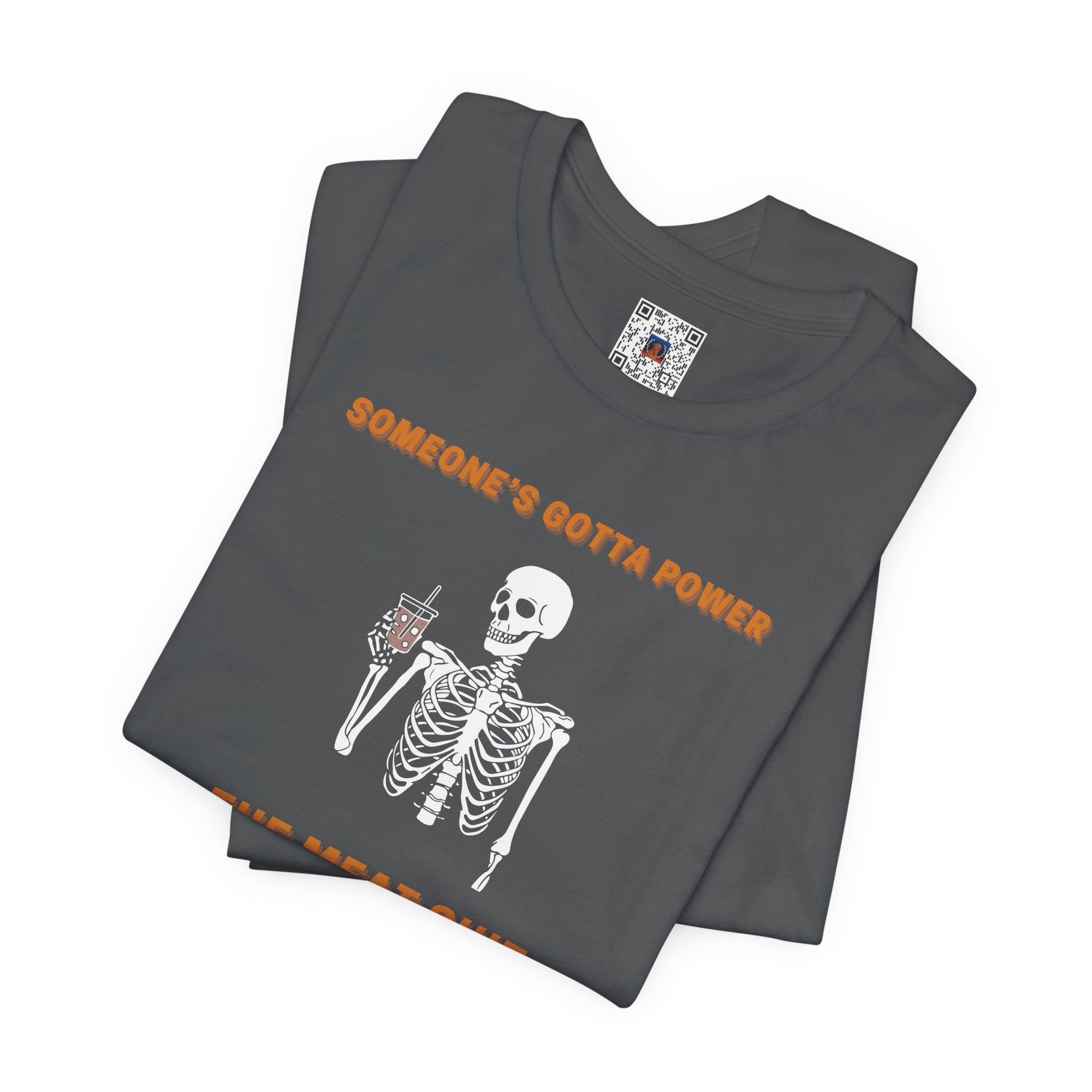 Funny "Someone's Gotta Power the Meat Suit" Shirt, Skeleton, Spooky Tee, Unhinged, Halloween, Millennial Humor, Existential Dread, Drink - Ivy Toller Designs