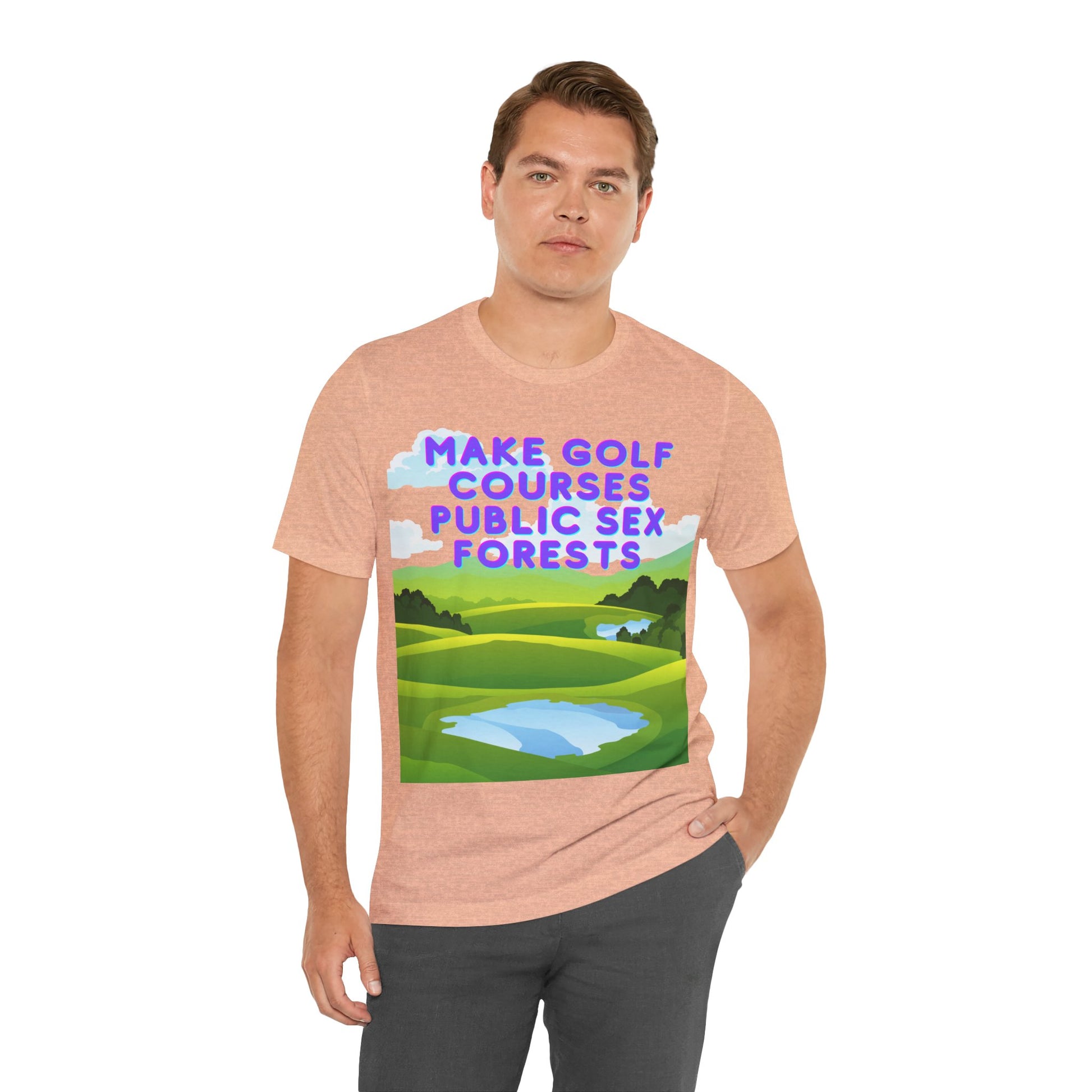 Funny Tee: "Make Golf Courses Public Sex Forests" / Amusing Humorous Shirt / Societal Reform - Ivy Toller Designs