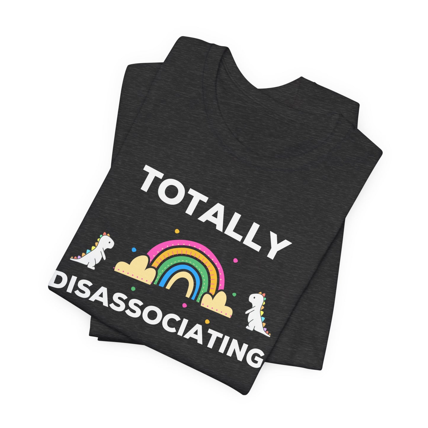 Funny ADHD Neurodivergent "Totally Disassociating RN" Shirt, Millennial Humor, ADD, Mental Health, Neurodivergence, Unicorns, Rainbow