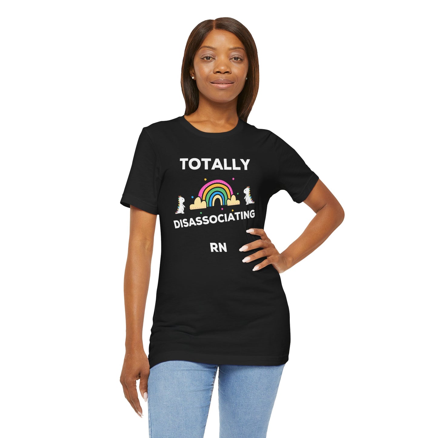 Funny ADHD Neurodivergent "Totally Disassociating RN" Shirt, Millennial Humor, ADD, Mental Health, Neurodivergence, Unicorns, Rainbow