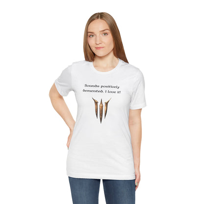 BG3 Astarion Tee: 'Sounds Positively Demented. I Love It!' Baldur's Gate 3 Unisex Shirt for Video Gamers, DND gifts, Dungeons and Dragons - Ivy Toller Designs