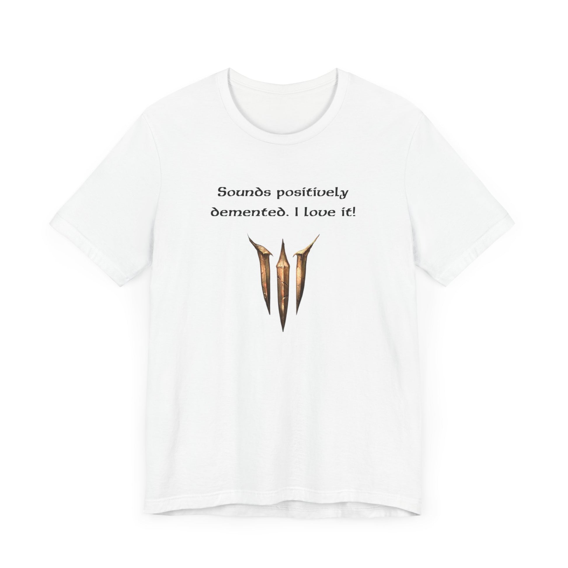 BG3 Astarion Tee: 'Sounds Positively Demented. I Love It!' Baldur's Gate 3 Unisex Shirt for Video Gamers, DND gifts, Dungeons and Dragons - Ivy Toller Designs