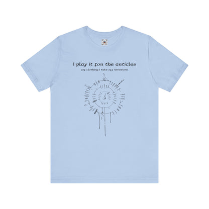 BG3 Tee: 'I Play It For the Articles (of Clothing I Take Off Astarion)' - Baldur's Gate 3 Shirt for Gamers Who Love the Pale Elf, DND Gifts - Ivy Toller Designs