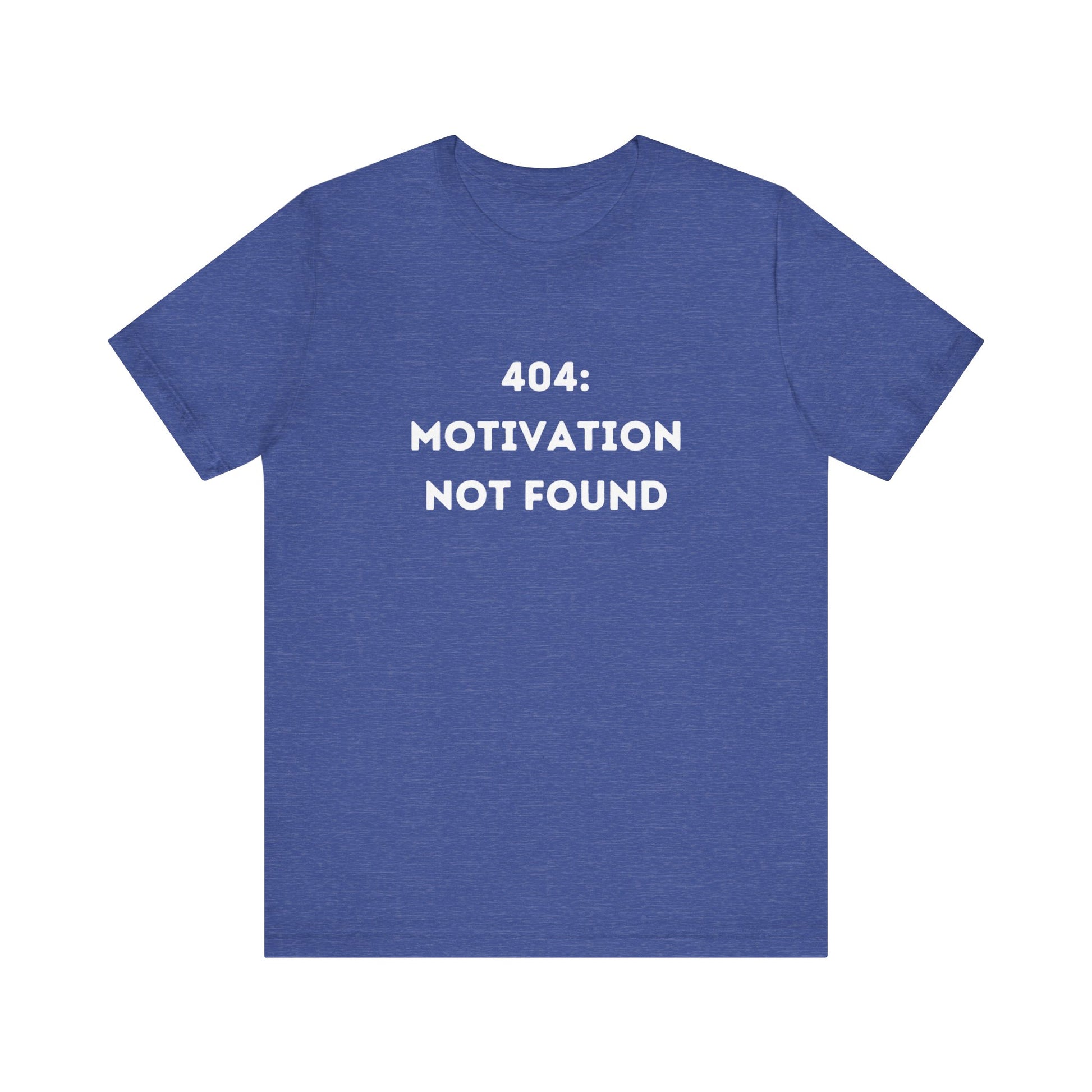 Funny '404: Motivation Not Found' Shirt | Computers, Motivation, + Humor - Makes a Great Gift! Wear Your Values | Humorous Opinion Fashion - Ivy Toller Designs