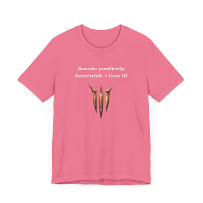 BG3 Astarion Tee: 'Sounds Positively Demented. I Love It!' Baldur's Gate 3 Unisex Shirt for Video Gamers, DND gifts, Dungeons and Dragons - Ivy Toller Designs