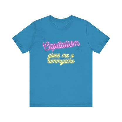 Funny Anti-Capitalistic Shirt: "Capitalism Gives Me a Tummyache" / Millennial Humor / Anti-Billionaire - Ivy Toller Designs