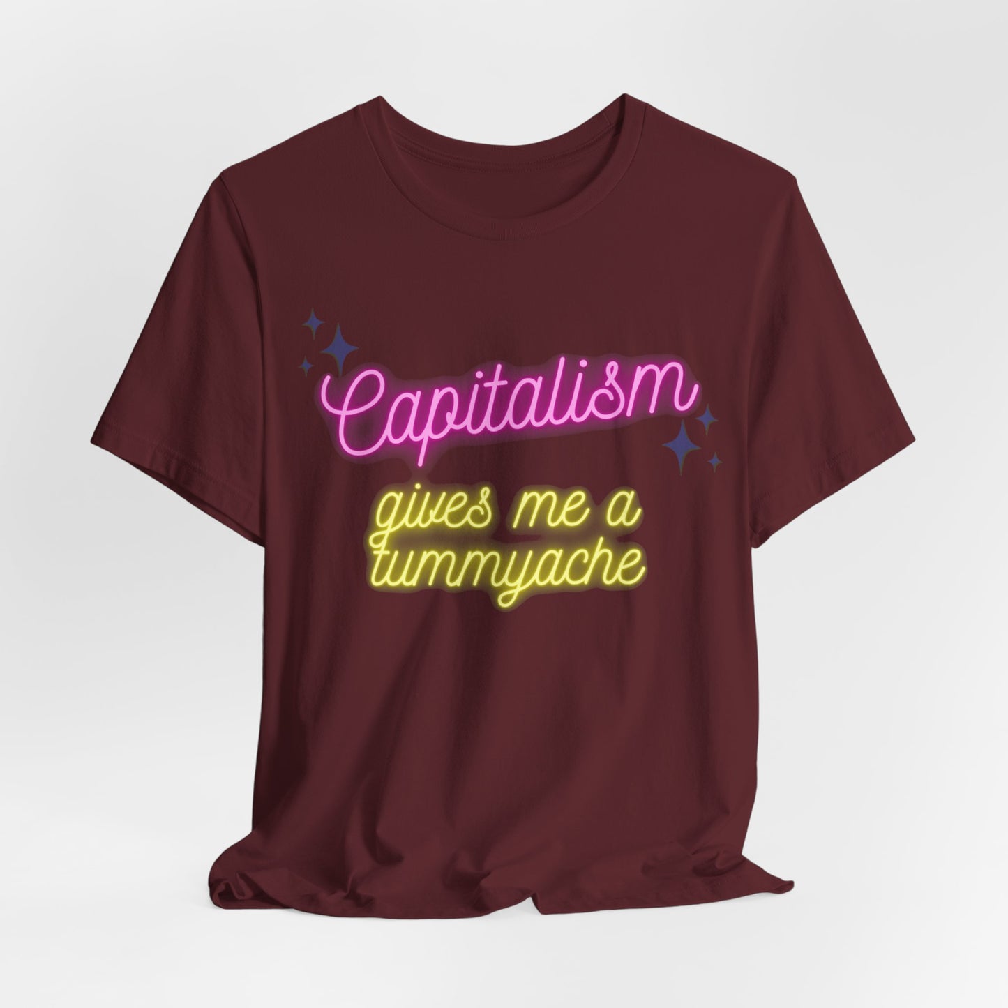 Funny Anti-Capitalistic Shirt: "Capitalism Gives Me a Tummyache" / Millennial Humor / Anti-Billionaire - Ivy Toller Designs