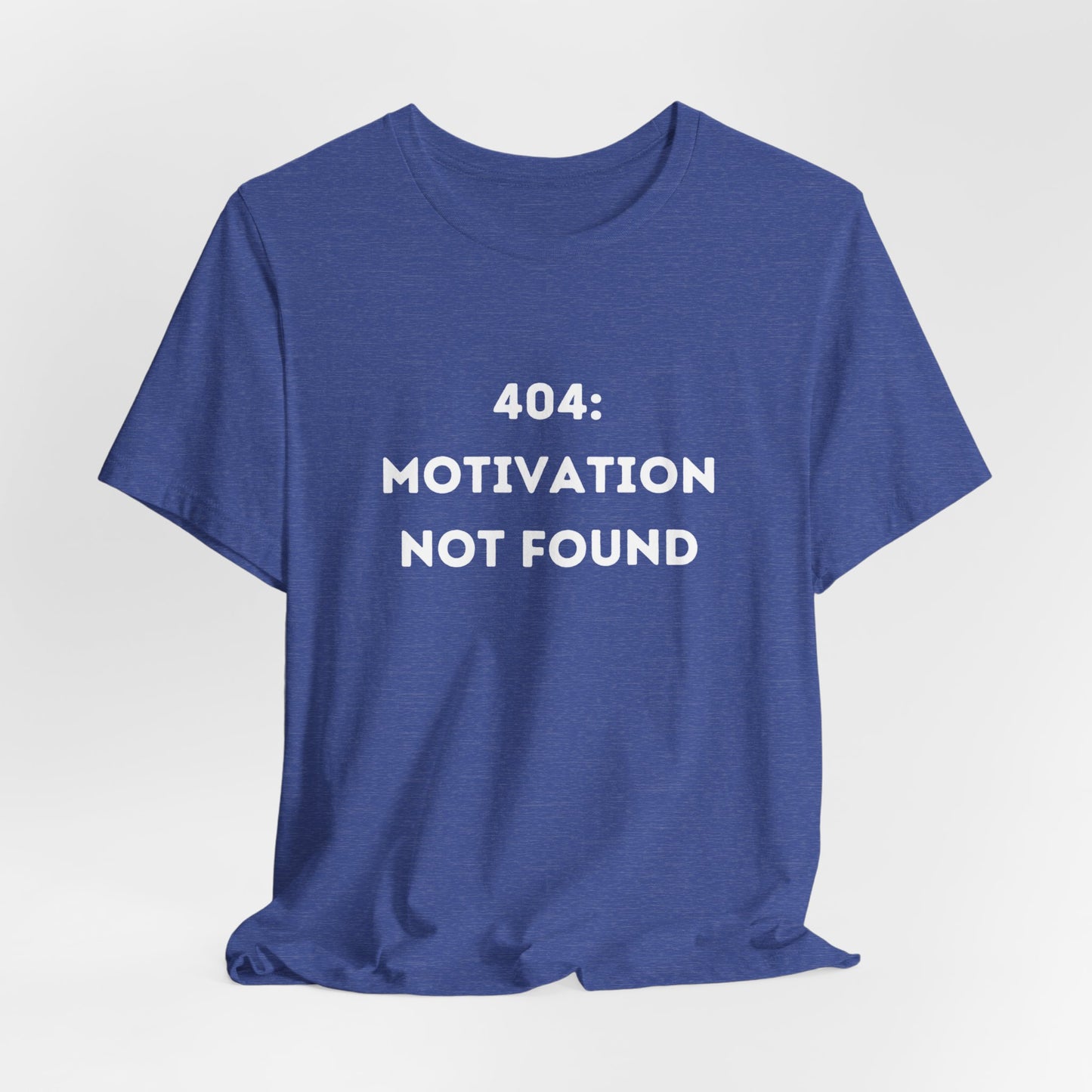 Funny '404: Motivation Not Found' Shirt | Computers, Motivation, + Humor - Makes a Great Gift! Wear Your Values | Humorous Opinion Fashion - Ivy Toller Designs