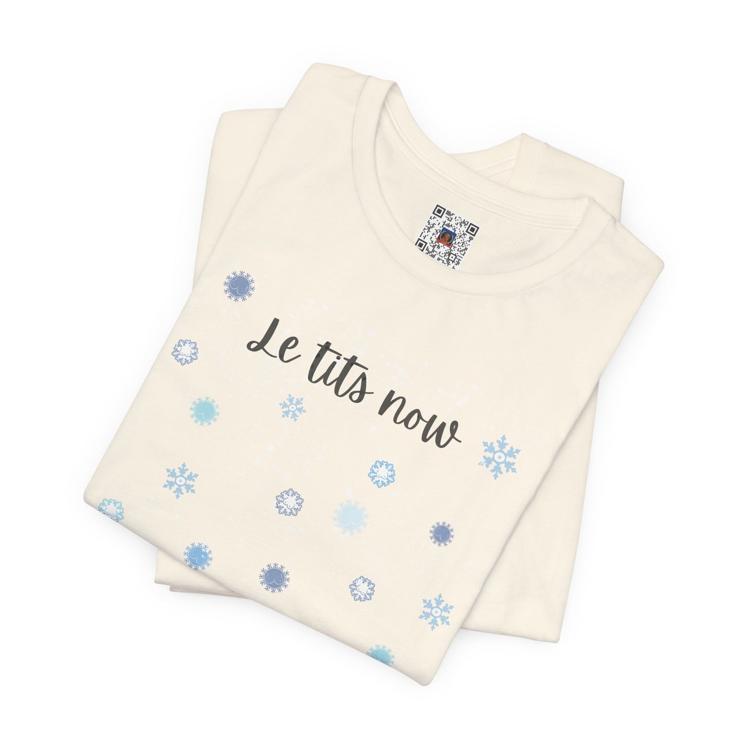 Cheeky "Le Tits Now" Shirt - Snowflake Tee with Hidden Tits + Boobies, Holiday Gift, Funny Boobs Shirt, Christmas Pajamas, Winter Wonderland - Ivy Toller Designs