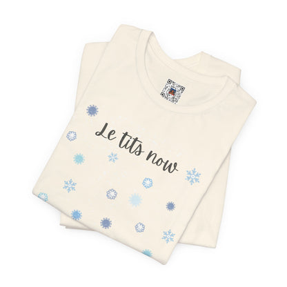 Cheeky "Le Tits Now" Shirt - Snowflake Tee with Hidden Tits + Boobies, Holiday Gift, Funny Boobs Shirt, Christmas Pajamas, Winter Wonderland - Ivy Toller Designs