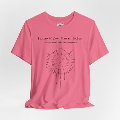 BG3 Tee: 'I Play It For the Articles (of Clothing I Take Off Astarion)' - Baldur's Gate 3 Shirt for Gamers Who Love the Pale Elf, DND Gifts - Ivy Toller Designs