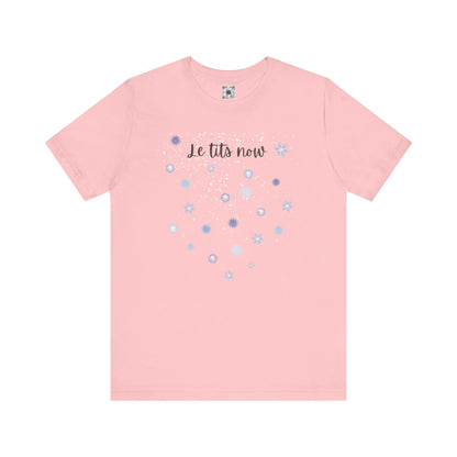 Cheeky "Le Tits Now" Shirt - Snowflake Tee with Hidden Tits + Boobies, Holiday Gift, Funny Boobs Shirt, Christmas Pajamas, Winter Wonderland - Ivy Toller Designs