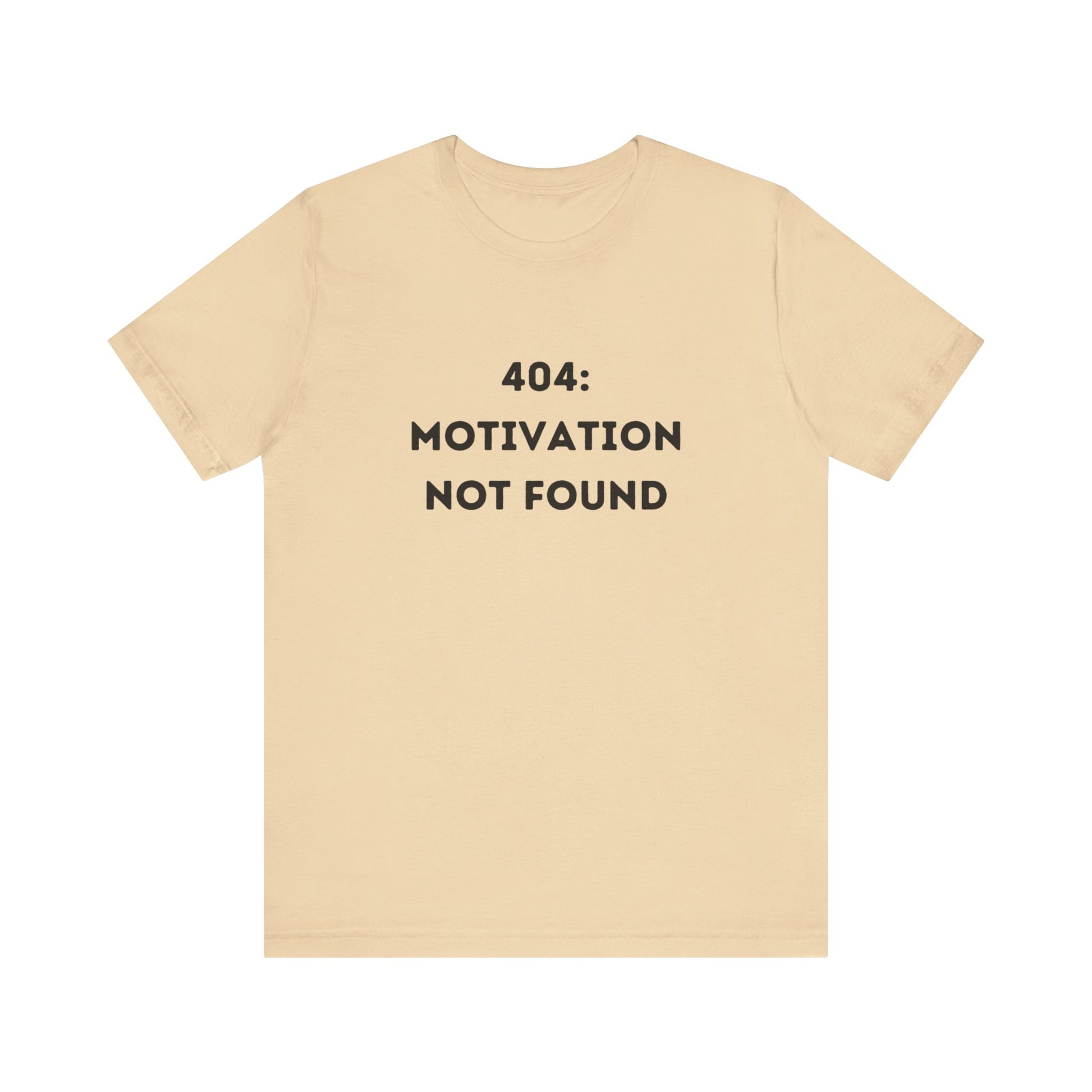 Funny '404: Motivation Not Found' Shirt | Computers, Motivation, + Humor - Makes a Great Gift! Wear Your Values | Humorous Opinion Fashion - Ivy Toller Designs