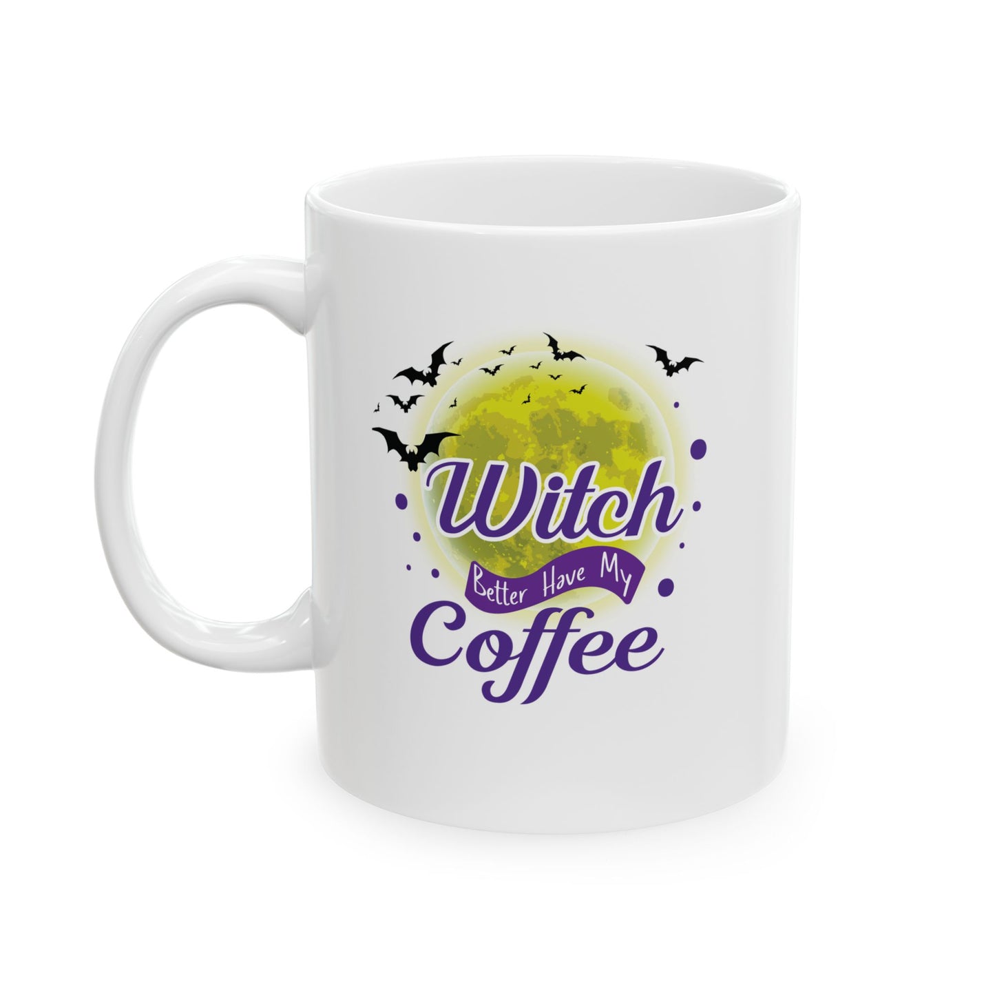 Funny "Witch Better Have My Coffee" Halloween Mug, Punny, Witchy, Cauldron, Seasonal, Gift, For Her, Spooky, Tea, PSL, Latte, Cider, Pun