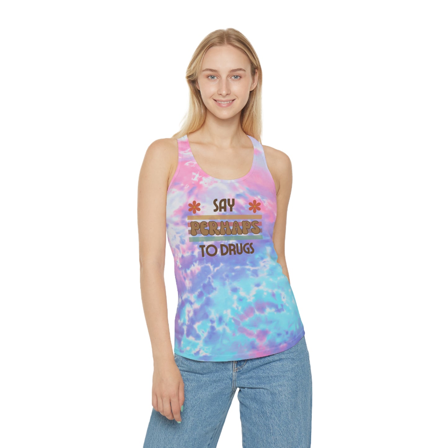 Funny "Say PERHAPS to Drugs" Tie-Dye Tank Top | Inappropriate TieDye Nod to Rebels + Free Spirited Fashionistas, Retro, 70s, Drug, Weed, Pot