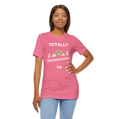 Funny ADHD Neurodivergent "Totally Disassociating RN" Shirt, Millennial Humor, ADD, Mental Health, Neurodivergence, Unicorns, Rainbow