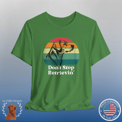 Retro Dog Lover Tee: Don't Stop Retrievin' - Unisex Shirt for Dog Mom, Dog Dad, Golden Retriever + Labrador + Toller Owners, Puppy Gift