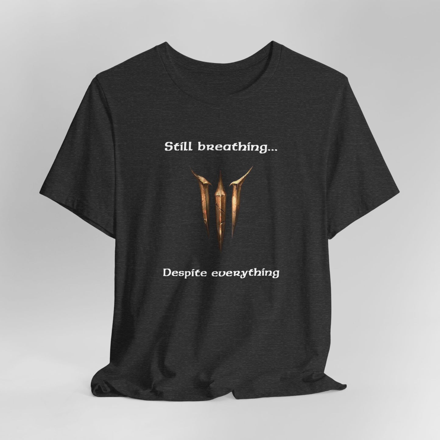 BG3 Tav Tee: 'Still breathing, despite everything' - Baldur's Gate 3 Unisex Shirt for Gamers and DND Nerds | PC, Xbox, and Playstation - Ivy Toller Designs