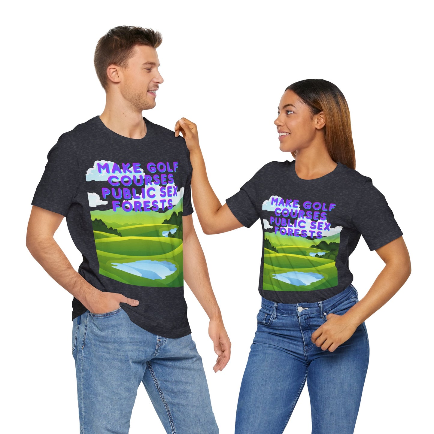 Funny Tee: "Make Golf Courses Public Sex Forests" / Amusing Humorous Shirt / Societal Reform - Ivy Toller Designs