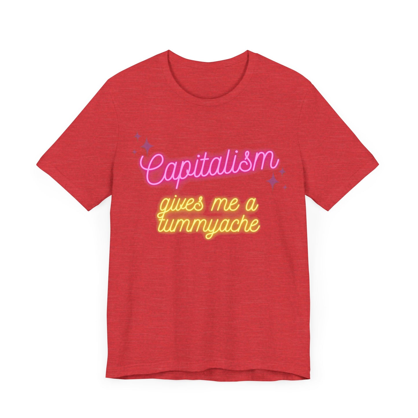 Funny Anti-Capitalistic Shirt: "Capitalism Gives Me a Tummyache" / Millennial Humor / Anti-Billionaire - Ivy Toller Designs