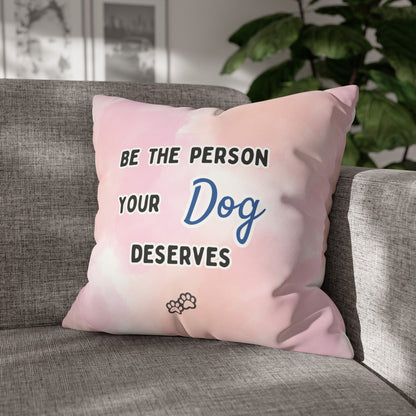 Dog Lover Pillow Cover: "Be the Person Your Dog Deserves" - Faux Suede Double-Sided Throw Pillow Case for Golden Retriever Dog Moms and More - Ivy Toller Designs