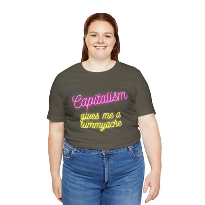 Funny Anti-Capitalistic Shirt: "Capitalism Gives Me a Tummyache" / Millennial Humor / Anti-Billionaire - Ivy Toller Designs