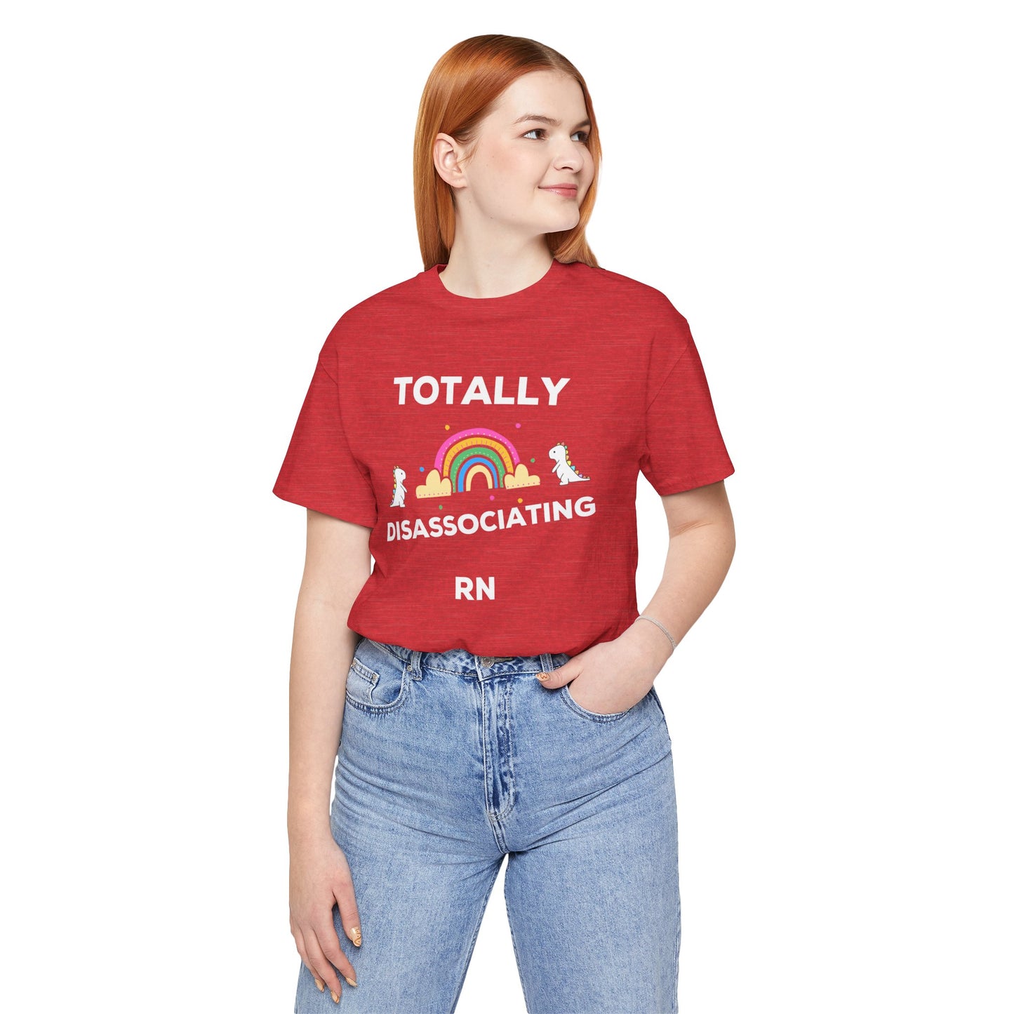 Funny ADHD Neurodivergent "Totally Disassociating RN" Shirt, Millennial Humor, ADD, Mental Health, Neurodivergence, Unicorns, Rainbow