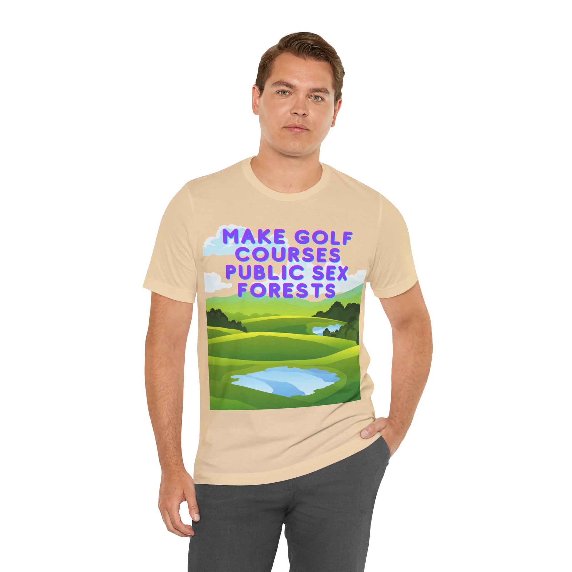 Funny Tee: "Make Golf Courses Public Sex Forests" / Amusing Humorous Shirt / Societal Reform - Ivy Toller Designs