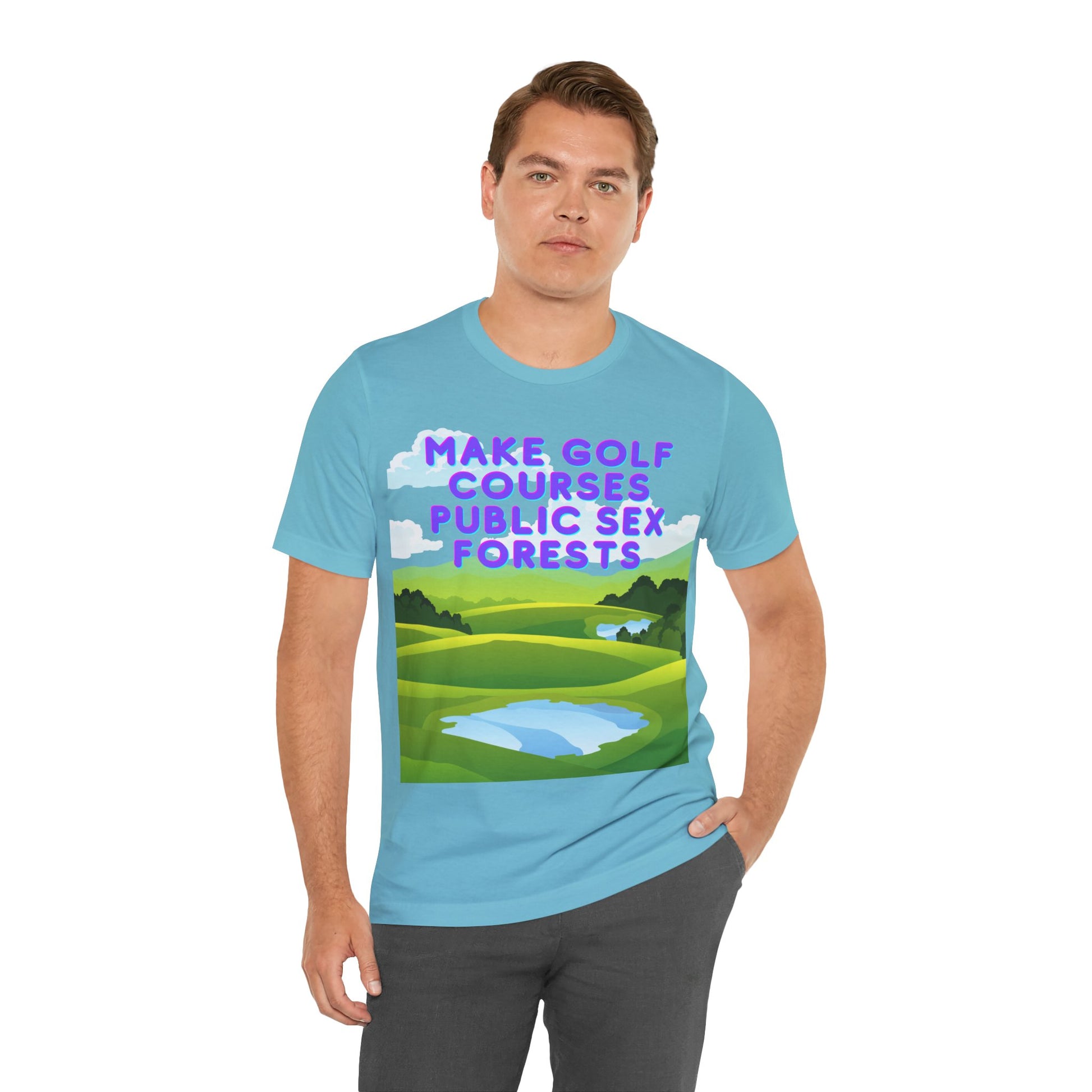 Funny Tee: "Make Golf Courses Public Sex Forests" / Amusing Humorous Shirt / Societal Reform - Ivy Toller Designs