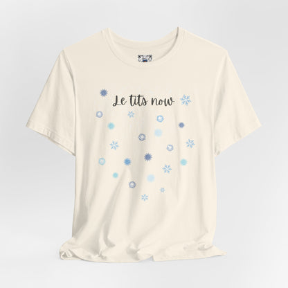 Cheeky "Le Tits Now" Shirt - Snowflake Tee with Hidden Tits + Boobies, Holiday Gift, Funny Boobs Shirt, Christmas Pajamas, Winter Wonderland - Ivy Toller Designs