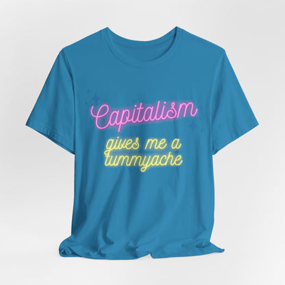 Funny Anti-Capitalistic Shirt: "Capitalism Gives Me a Tummyache" / Millennial Humor / Anti-Billionaire - Ivy Toller Designs