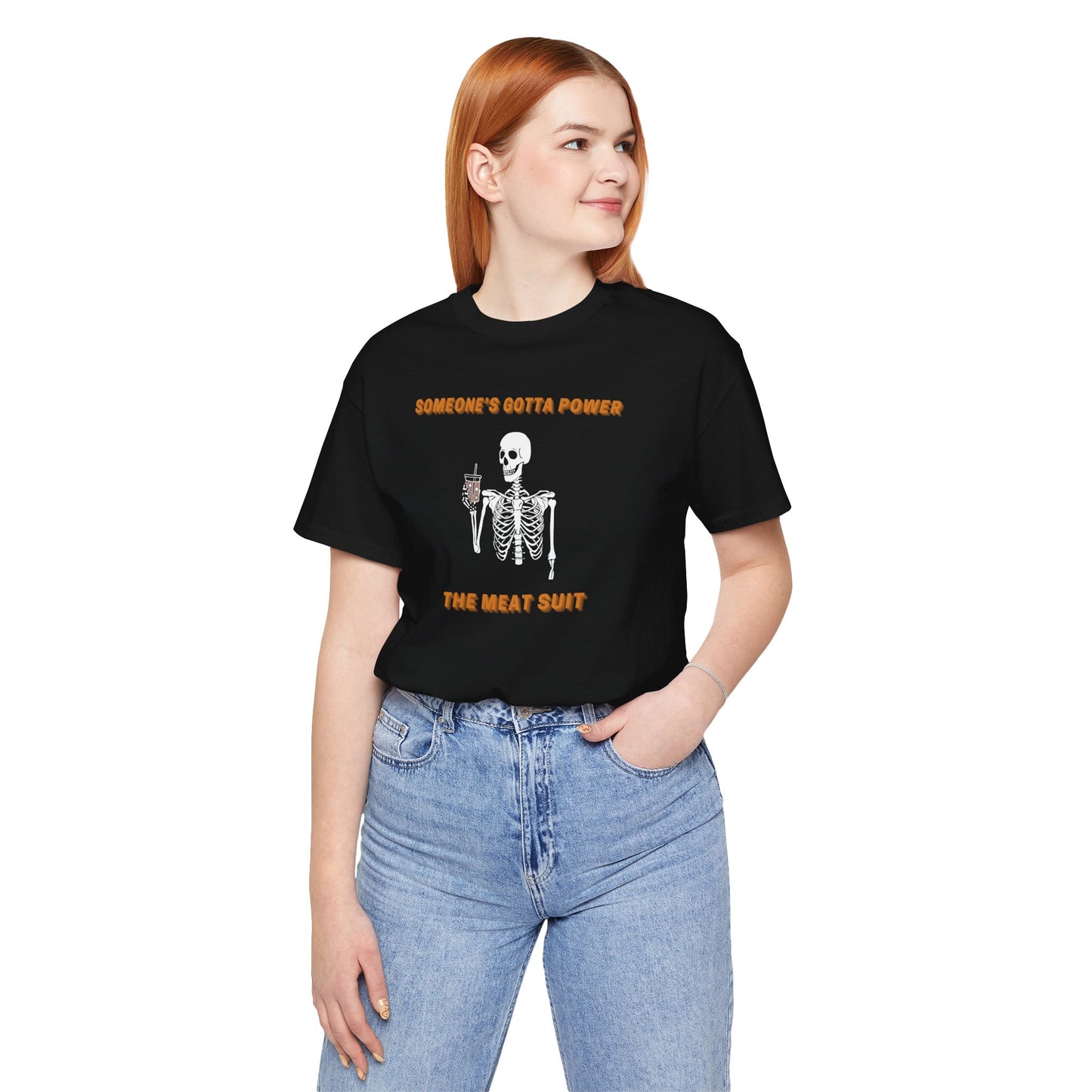 Funny "Someone's Gotta Power the Meat Suit" Shirt, Skeleton, Spooky Tee, Unhinged, Halloween, Millennial Humor, Existential Dread, Drink - Ivy Toller Designs