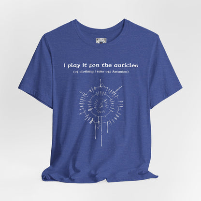 BG3 Tee: 'I Play It For the Articles (of Clothing I Take Off Astarion)' - Baldur's Gate 3 Shirt for Gamers Who Love the Pale Elf, DND Gifts - Ivy Toller Designs