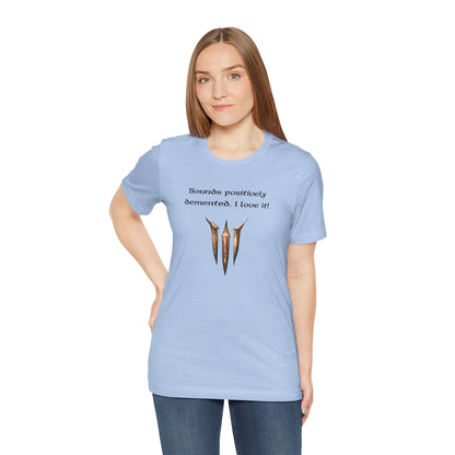 BG3 Astarion Tee: 'Sounds Positively Demented. I Love It!' Baldur's Gate 3 Unisex Shirt for Video Gamers, DND gifts, Dungeons and Dragons - Ivy Toller Designs