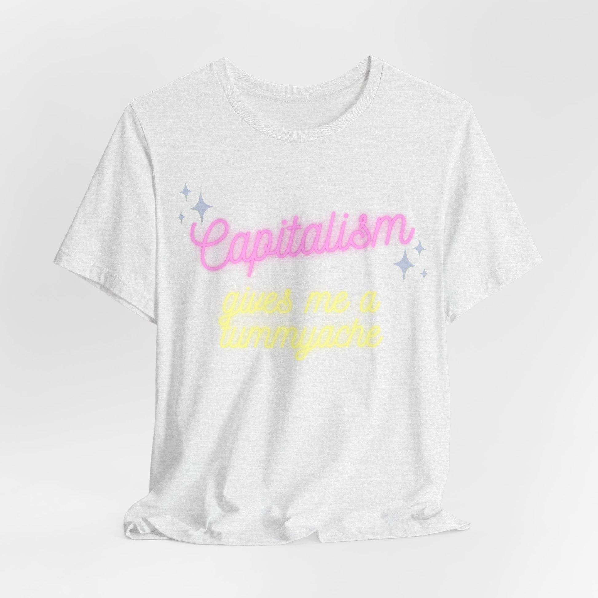 Funny Anti-Capitalistic Shirt: "Capitalism Gives Me a Tummyache" / Millennial Humor / Anti-Billionaire - Ivy Toller Designs