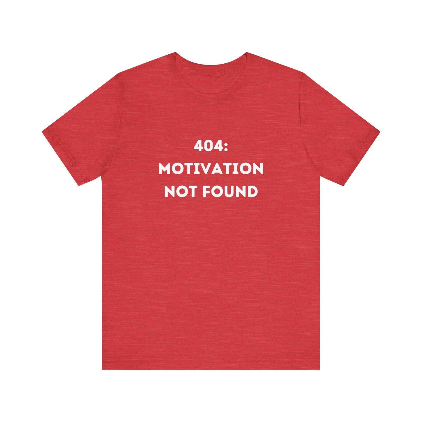 Funny '404: Motivation Not Found' Shirt | Computers, Motivation, + Humor - Makes a Great Gift! Wear Your Values | Humorous Opinion Fashion - Ivy Toller Designs