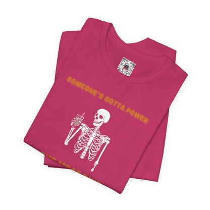 Funny "Someone's Gotta Power the Meat Suit" Shirt, Skeleton, Spooky Tee, Unhinged, Halloween, Millennial Humor, Existential Dread, Drink - Ivy Toller Designs