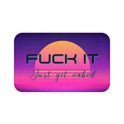 Funny Vaporwave "Fuck It, Just Get Naked" Bath Mat, Soft Memory Foam, Cyberpunk Aesthetic, Chic for a Humorous Home and Bathroom - Ivy Toller Designs