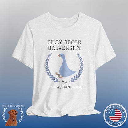 Funny "Silly Goose University Alumni" Tee Shirt: A Great Gift for the Weird and Essential Silly Goose in Your Life. Comes in Sweatshirt Too!