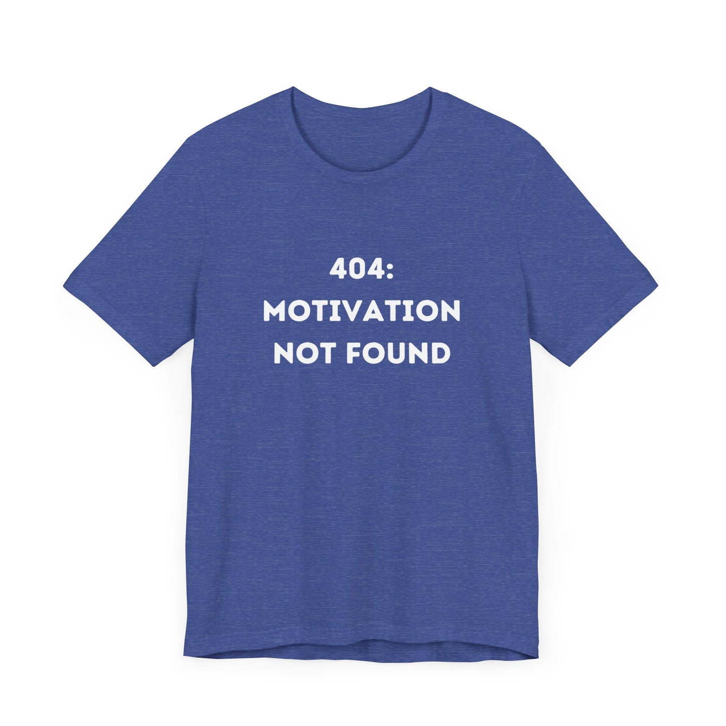 Funny '404: Motivation Not Found' Shirt | Computers, Motivation, + Humor - Makes a Great Gift! Wear Your Values | Humorous Opinion Fashion - Ivy Toller Designs