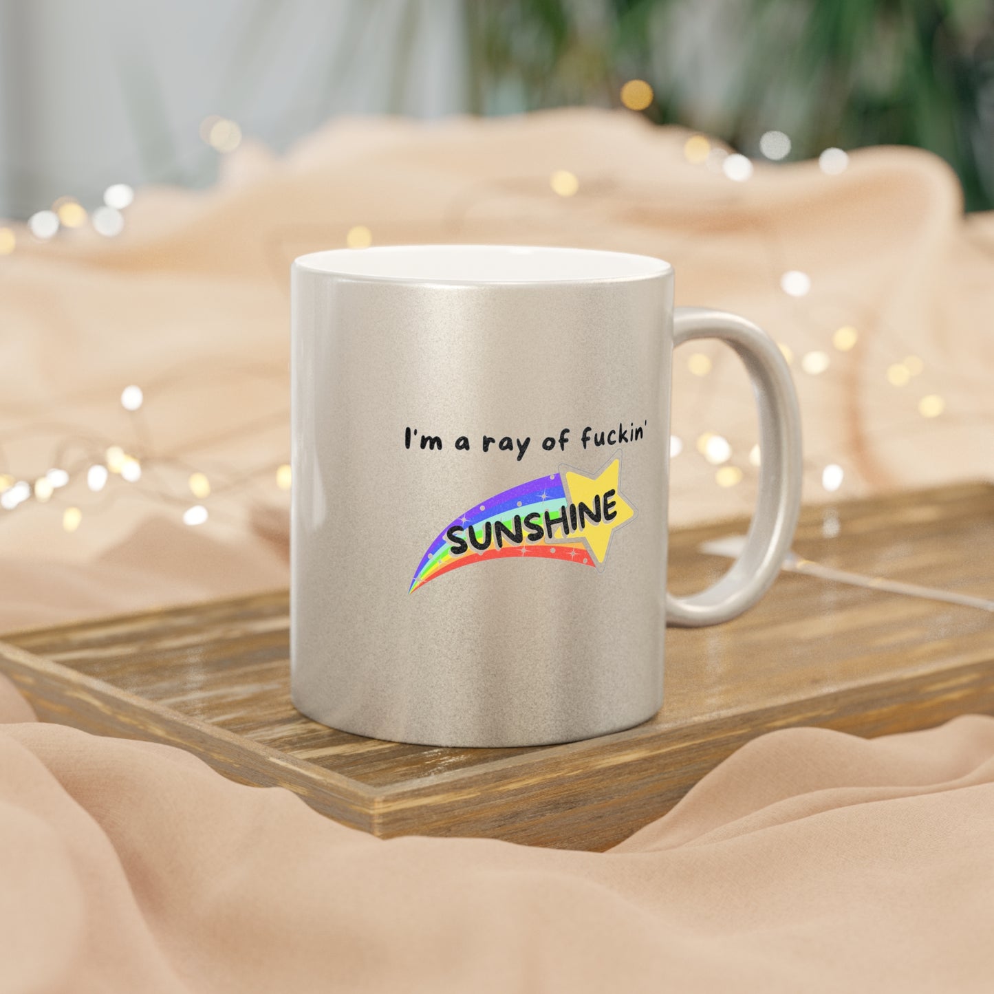 Funny Glitter Mug: "I'm a Ray of F*ckin' SUNSHINE" - Gold + Silver Metallic Mug, Coffee, Tea, Positivity, Attitude, Gift, Chai, Starbucks