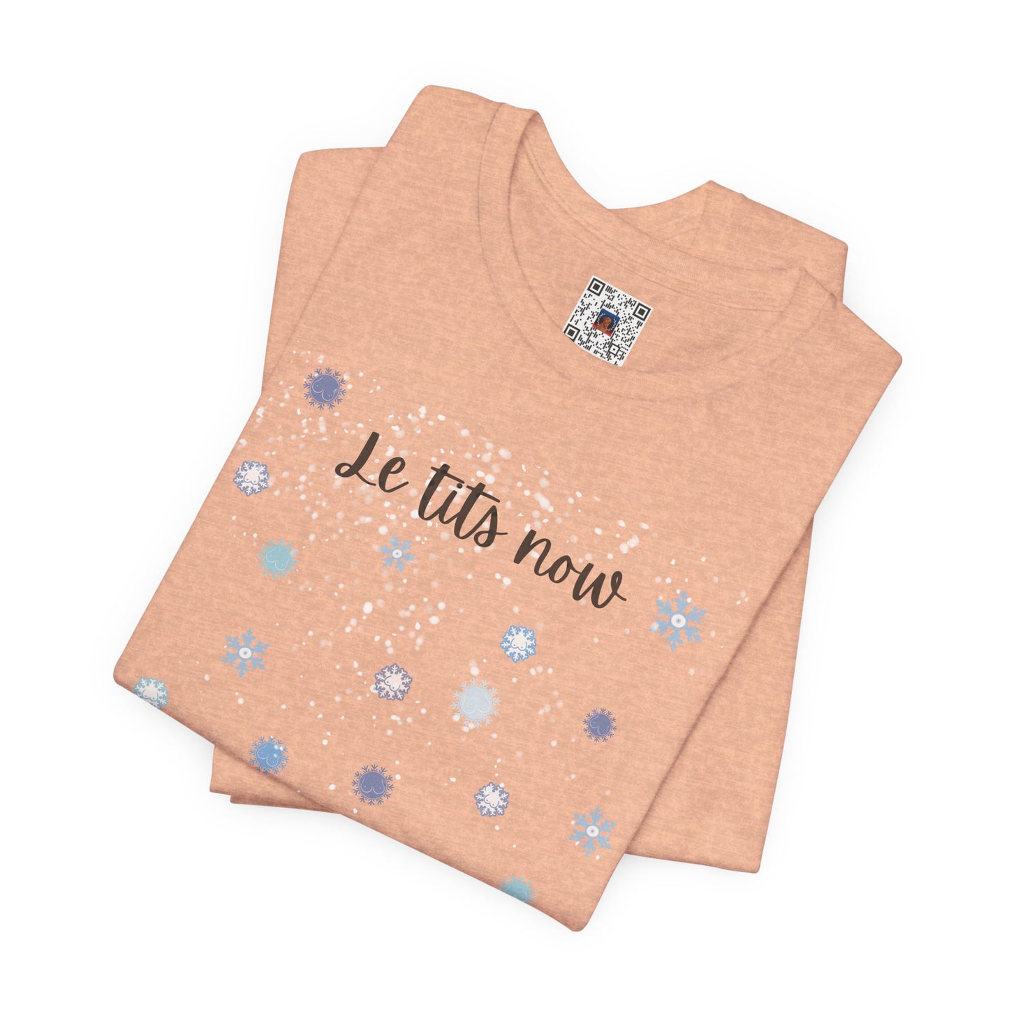 Cheeky "Le Tits Now" Shirt - Snowflake Tee with Hidden Tits + Boobies, Holiday Gift, Funny Boobs Shirt, Christmas Pajamas, Winter Wonderland - Ivy Toller Designs