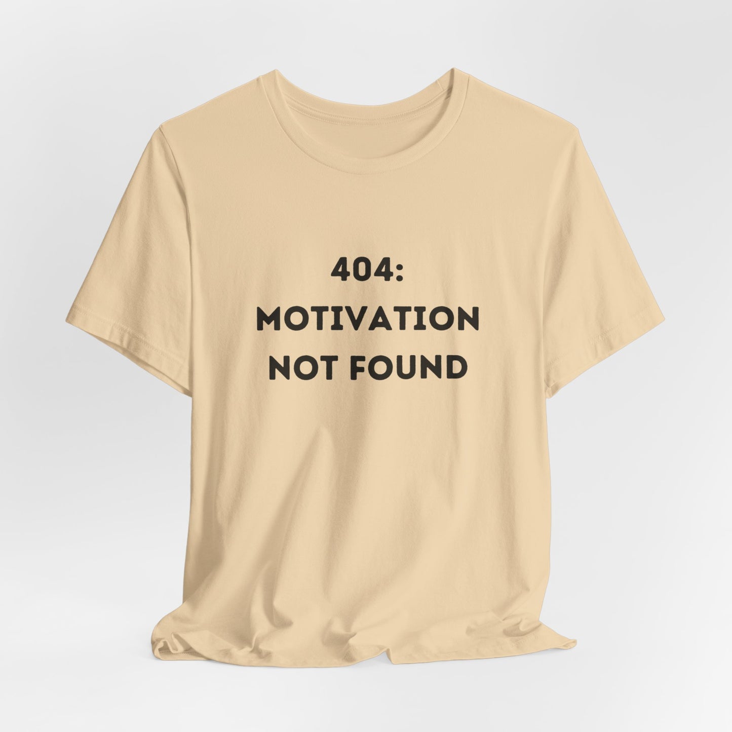 Funny '404: Motivation Not Found' Shirt | Computers, Motivation, + Humor - Makes a Great Gift! Wear Your Values | Humorous Opinion Fashion - Ivy Toller Designs