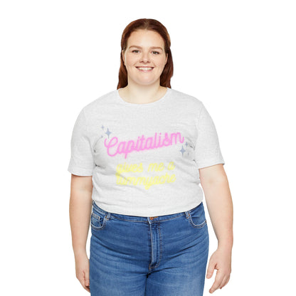 Funny Anti-Capitalistic Shirt: "Capitalism Gives Me a Tummyache" / Millennial Humor / Anti-Billionaire - Ivy Toller Designs