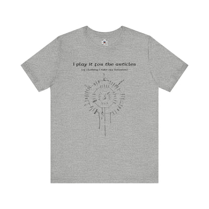 BG3 Tee: 'I Play It For the Articles (of Clothing I Take Off Astarion)' - Baldur's Gate 3 Shirt for Gamers Who Love the Pale Elf, DND Gifts - Ivy Toller Designs